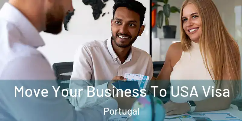  Move Your Business To USA Visa Portugal