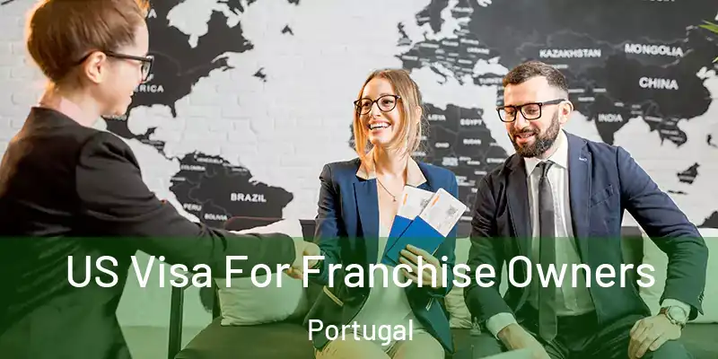  US Visa For Franchise Owners Portugal
