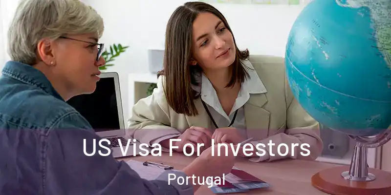 US Visa For Investors Portugal