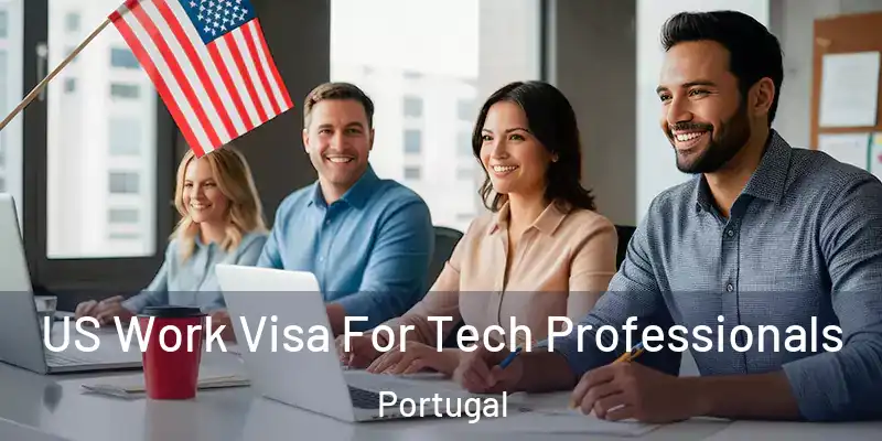  US Work Visa For Tech Professionals Portugal