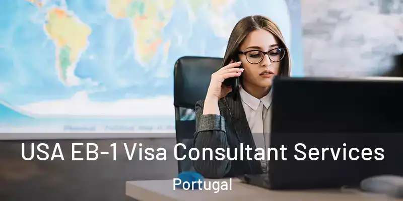  USA EB-1 Visa Consultant Services Portugal