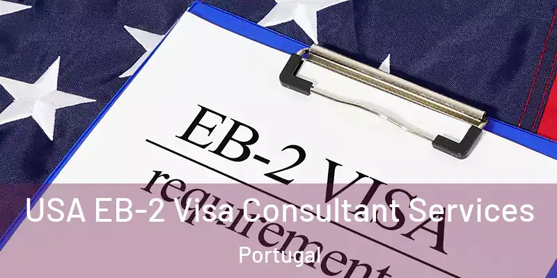  USA EB-2 Visa Consultant Services Portugal